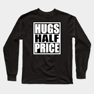 Hugs Half Price Long Sleeve T-Shirt